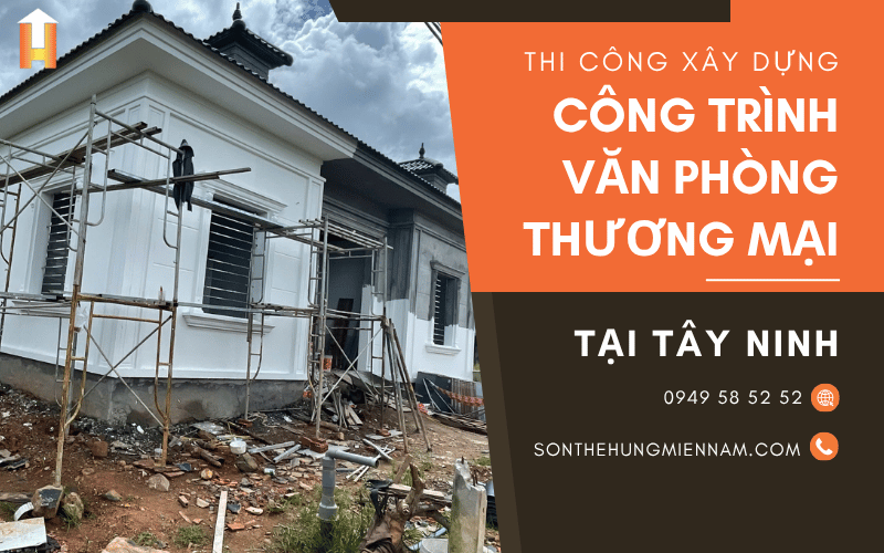 xây dựng công trình văn phòng, thương mại Tây Ninh